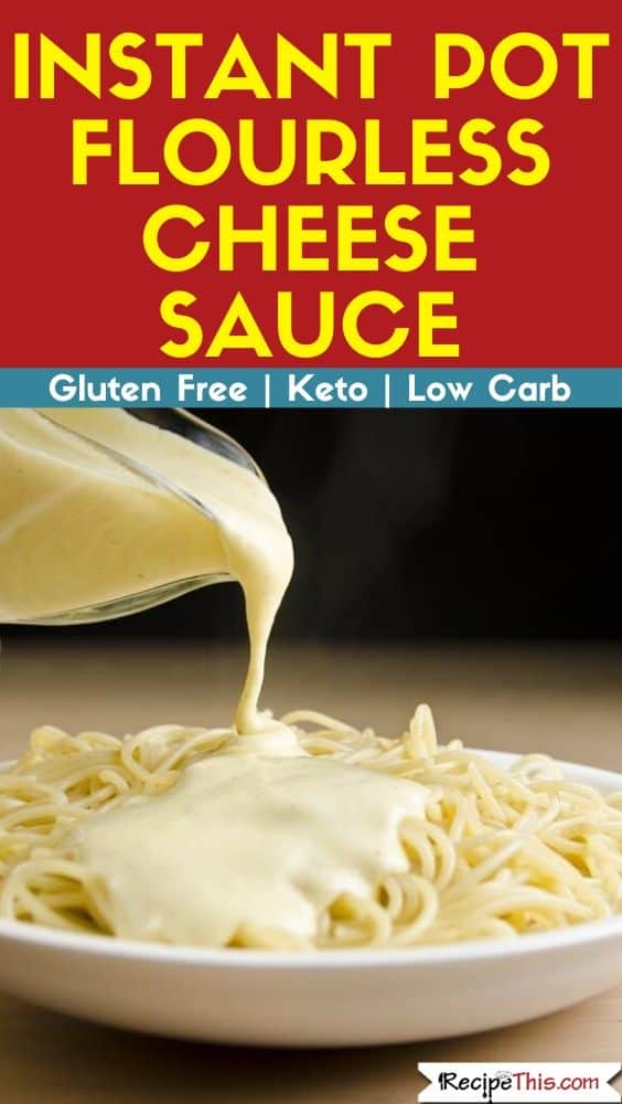 Instant Pot Flourless Cheese Sauce