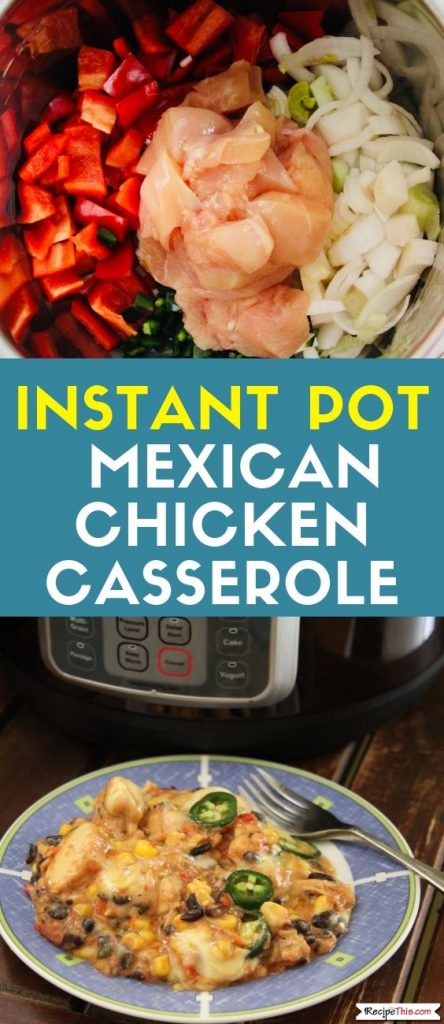 Instant Pot Mexican Chicken Casserole