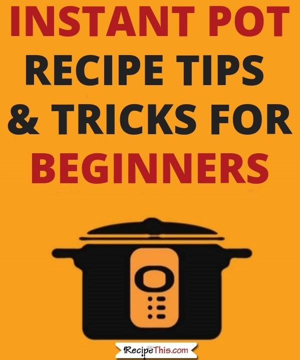 101 Instant Pot Tips & Tricks For Beginners