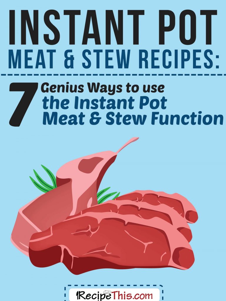 Instant Pot Recipes | Instant Pot Meat & Stew Recipes – 7 Genius Ways To Use The Instant Pot Meat & Stew Function