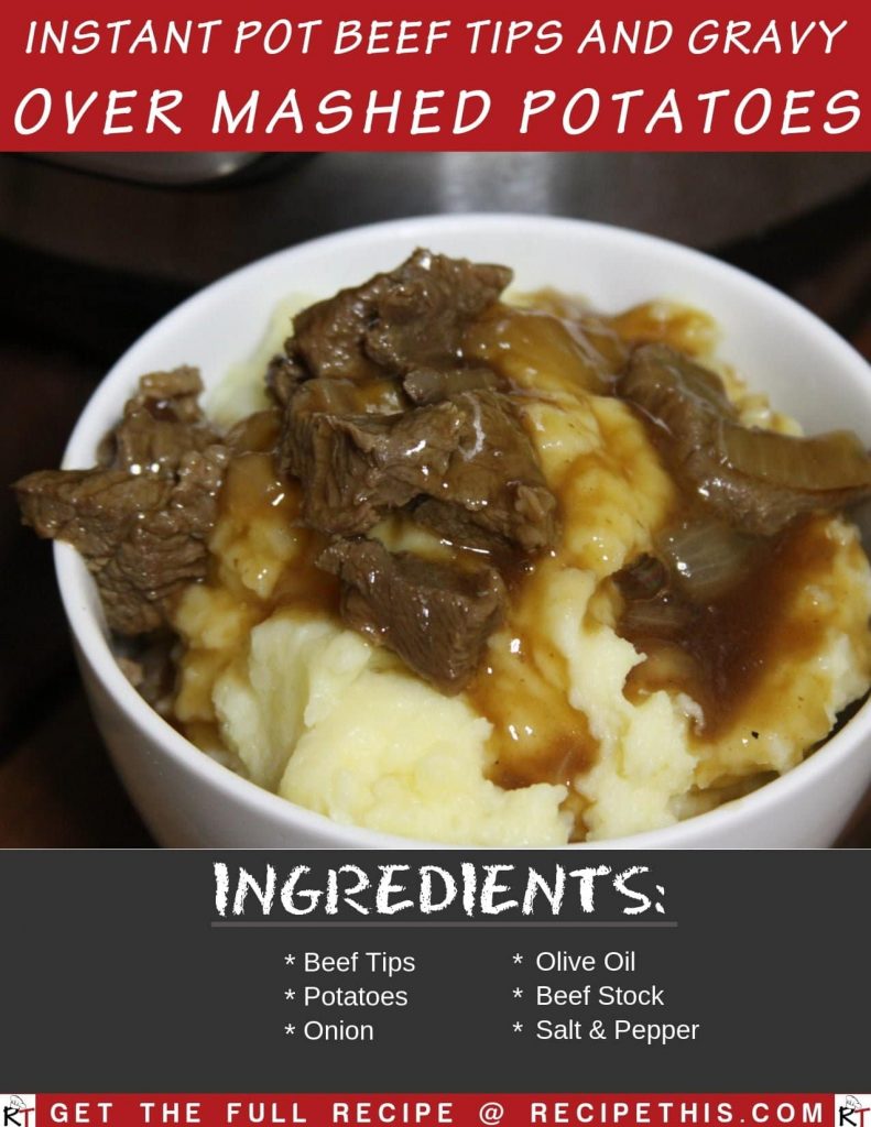 Instant Pot Beef Tips And Gravy Over Mashed Potatoes