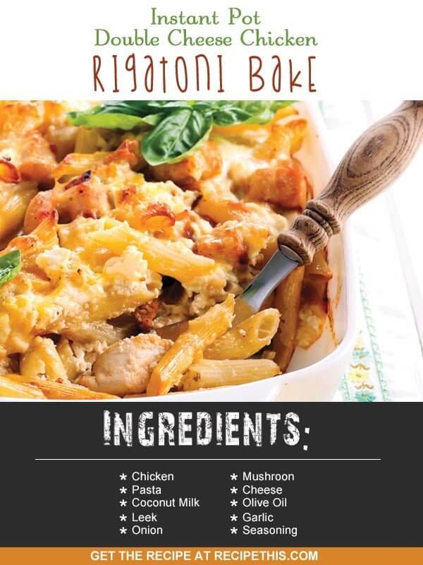Instant Pot | Instant Pot Double Cheese Chicken Rigatoni Bake recipe from RecipeThis.com
