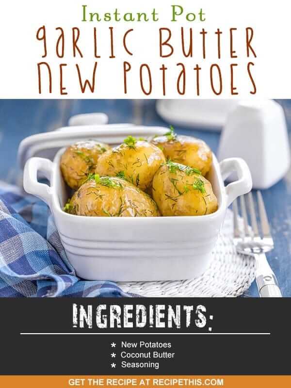 Instant Pot | Instant Pot Garlic Butter New Potatoes recipe from RecipeThis.com