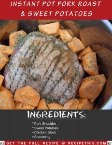 Instant Pot Pork Roast & Sweet Potatoes