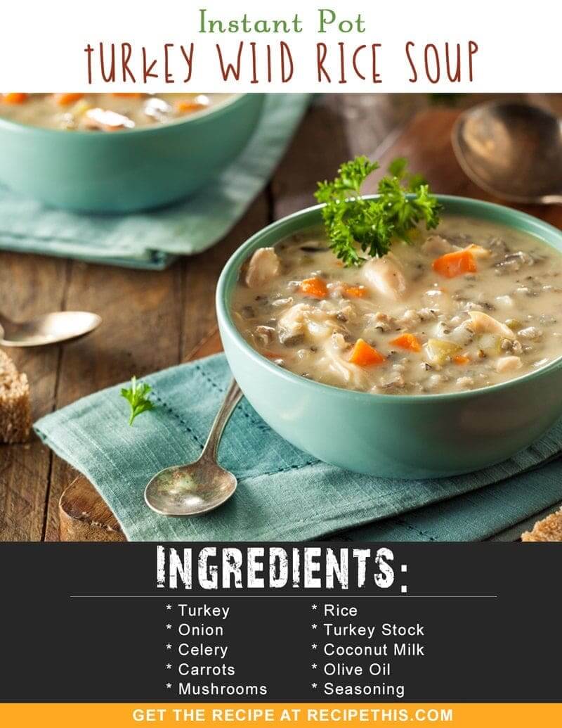 Instant Pot Recipes | Instant Pot Turkey Wild Rice Soup recipe from RecipeThis.com