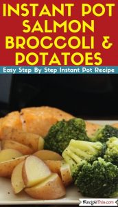 Instant Pot Salmon Broccoli & Potatoes Instant Pot recipe