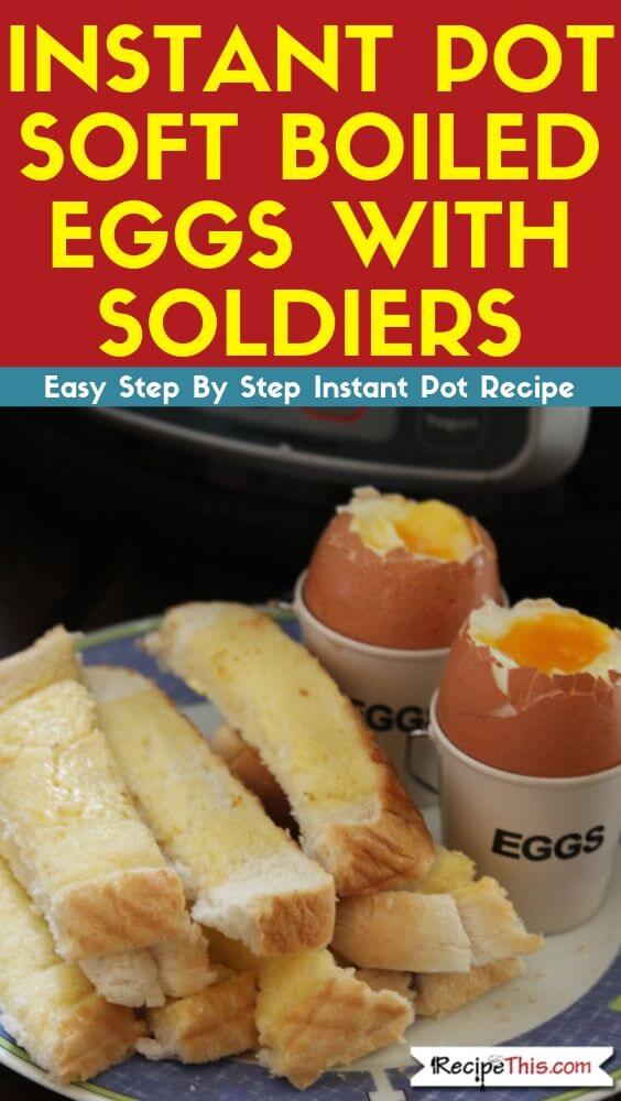 Instant Pot Soft Boiled Eggs With Soldiers instant pot recipe
