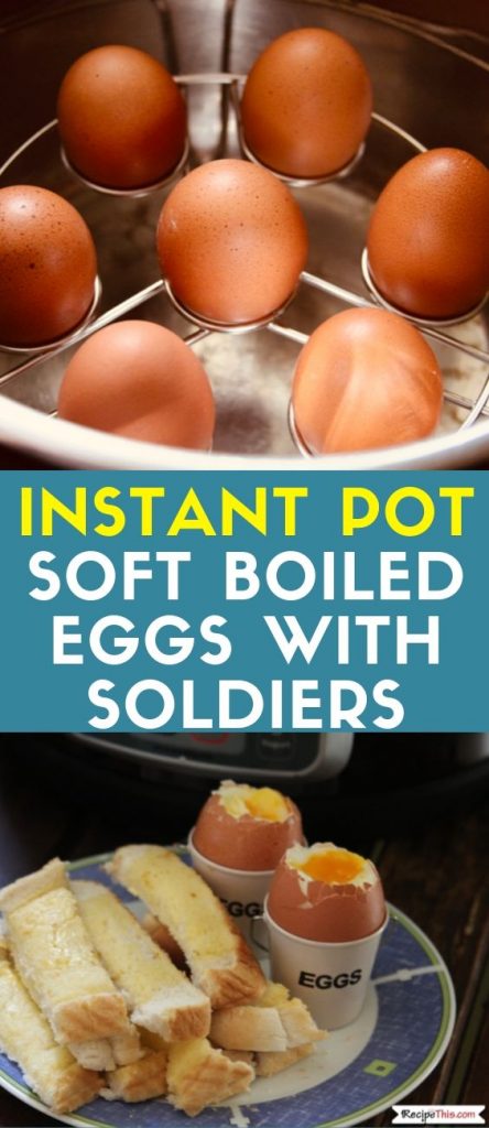 Instant Pot Soft Boiled Eggs With Soldiers recipe