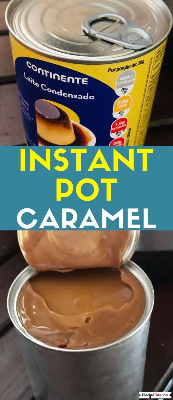 Instant Pot Caramel From Condensed Milk Recipe This