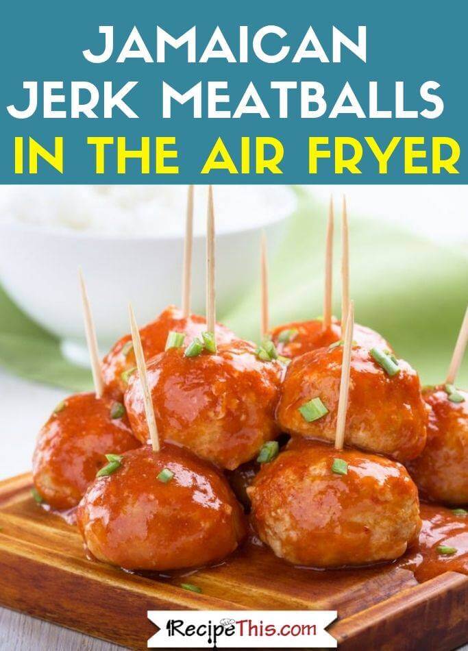 Jamaican Jerk Meatballs In The Air Fryer