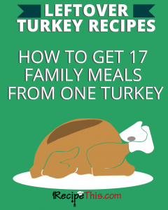 Frugal Recipes | Leftover Turkey Recipes – How To Get 17 Family Meals From ONE Turkey