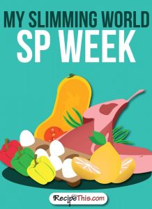 Slimming World | My Slimming World SP Week from RecipeThis.com