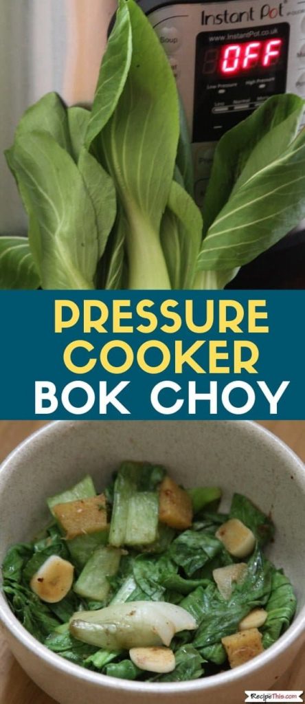 Pressure Cooker Bok Choy (Pak Choi)