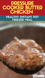 Pressure Cooker Butter Chicken – Healthy Instant Pot Freezer Meals