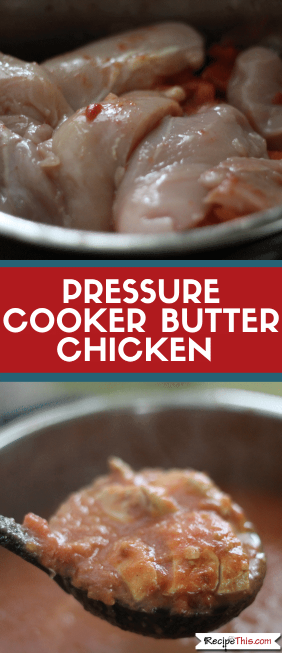 Recipe This Pressure Cooker Butter Chicken
