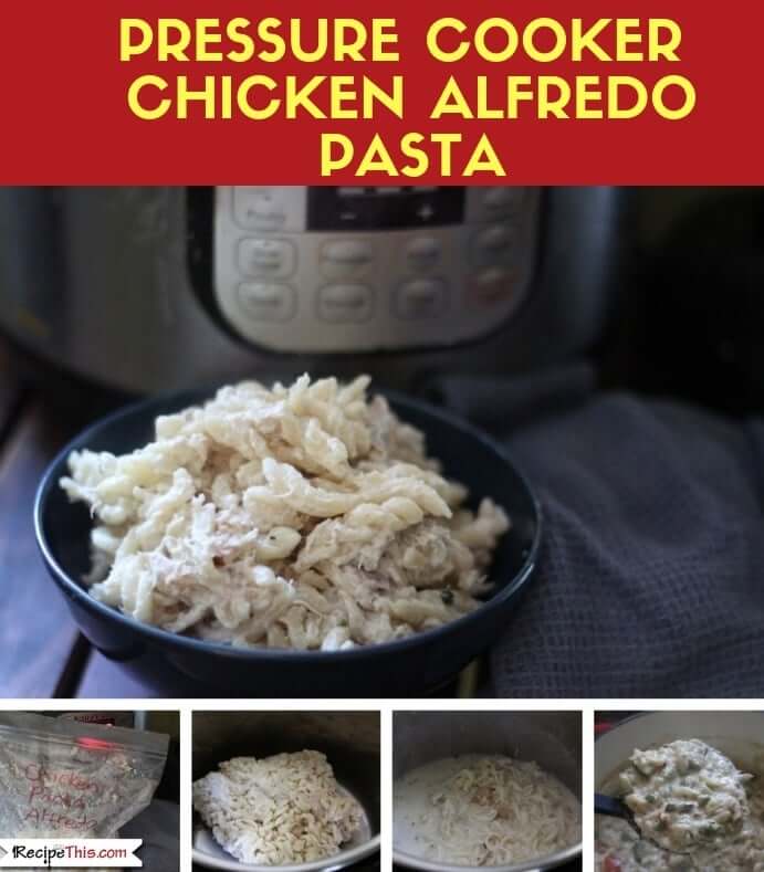 Pressure Cooker Chicken Alfredo Pasta – Instant Pot Freezer Meal