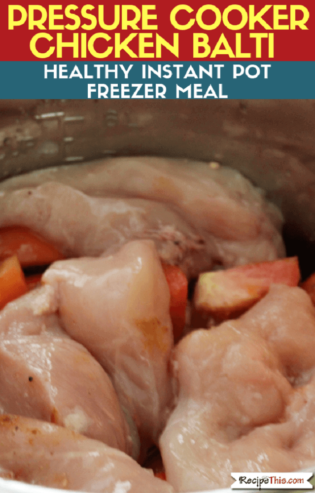 Pressure Cooker Chicken Balti – Healthy Instant Pot Freezer Meals