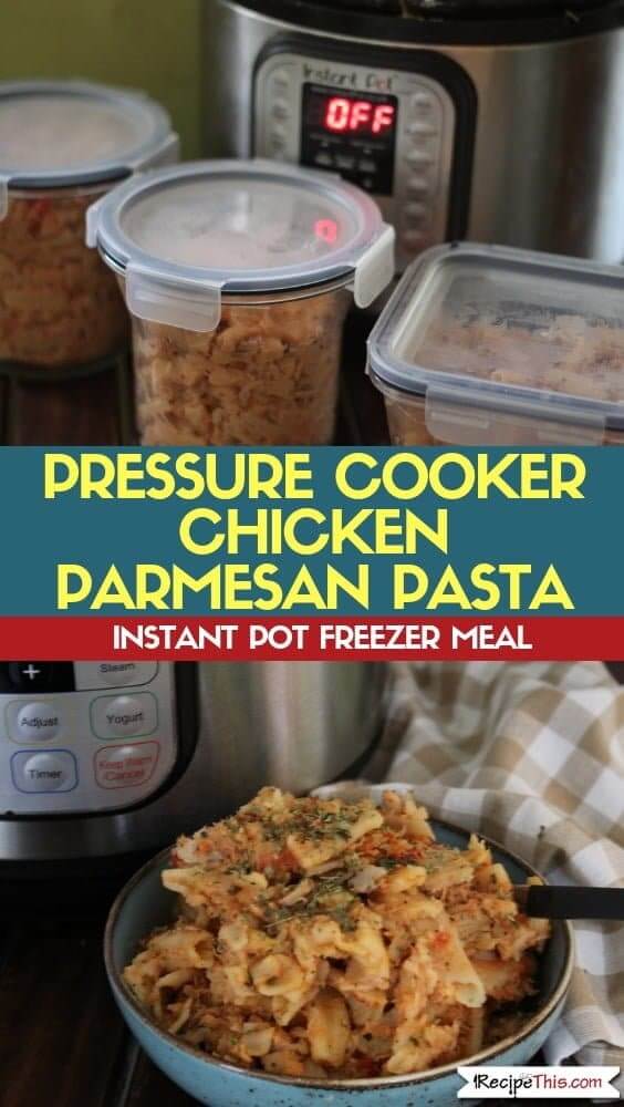 Pressure Cooker Chicken Parmesan Pasta - family instant pot freezer meal