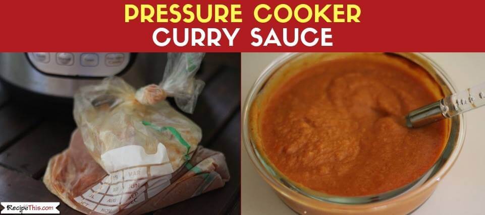 Pressure Cooker Curry Sauce