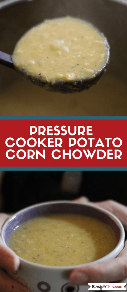 Pressure Cooker Potato Corn Chowder – Healthy Instant Pot Freezer Meal