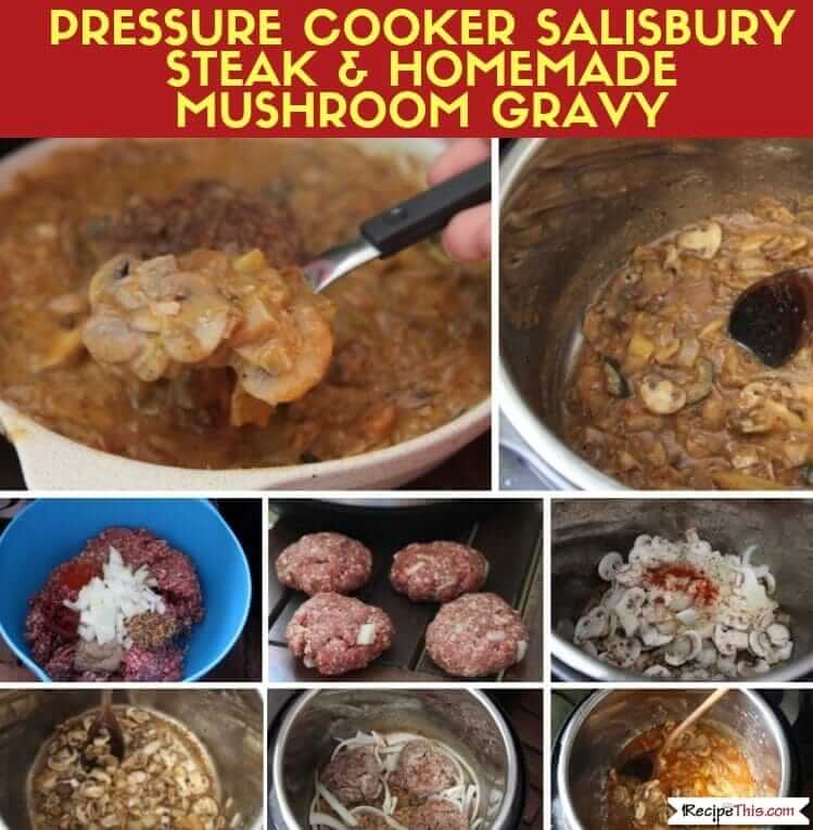 Pressure Cooker Salisbury Steak With Creamy Mushroom Gravy