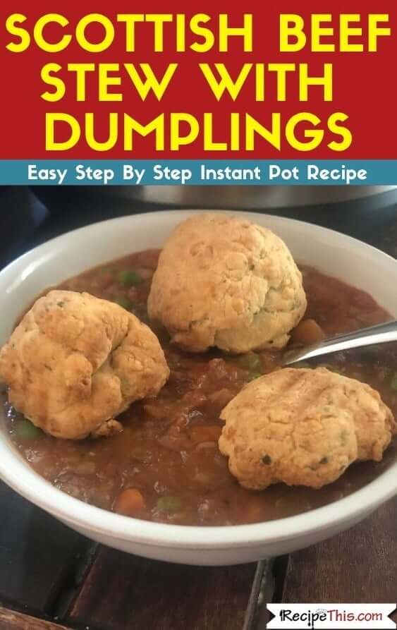 Scottish Beef Stew With Dumplings in the instant pot pressure cooker