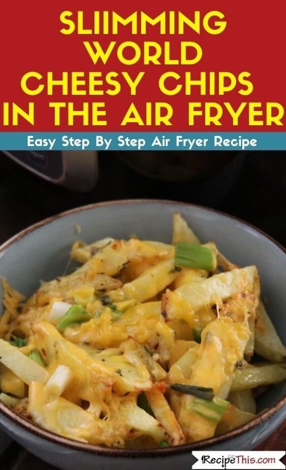 Slimming World Cheesy Chips In The Air Fryer