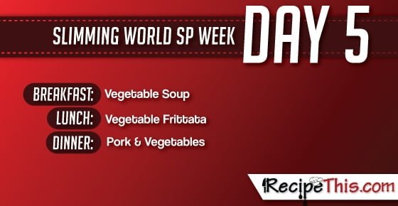 Slimming World | My Day 5 of a tailormade Slimming World SP Week brought to you by RecipeThis.com