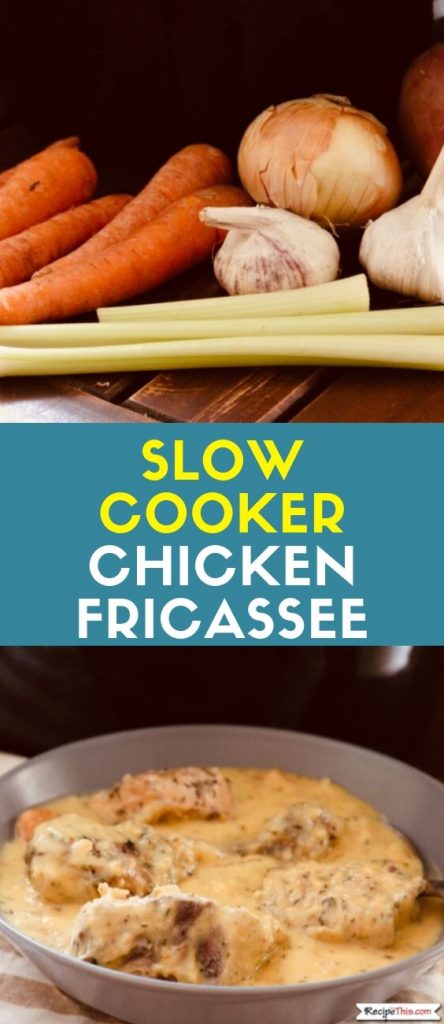 Slow Cooker Chicken Fricasse Recipe