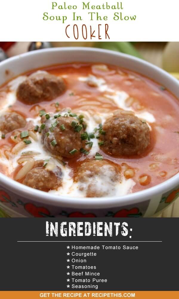 Slow Cooker Recipes | Paleo meatball soup in the slow cooker recipe from RecipeThis.com
