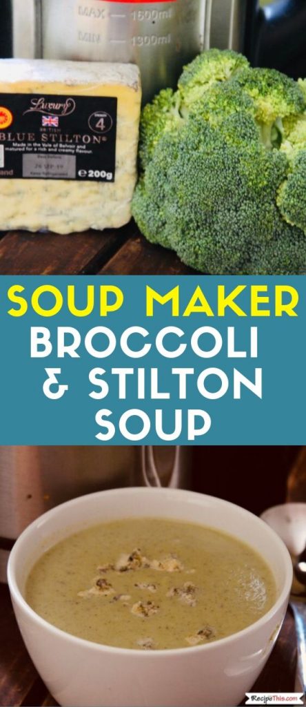 Soup Maker Broccoli & Stilton Soup recipe