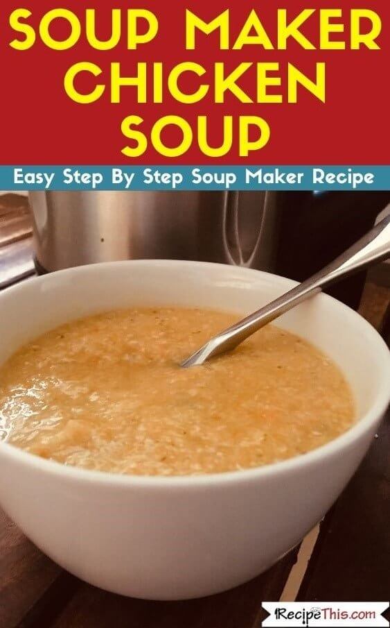Soup Maker Chicken Soup soup maker recipe