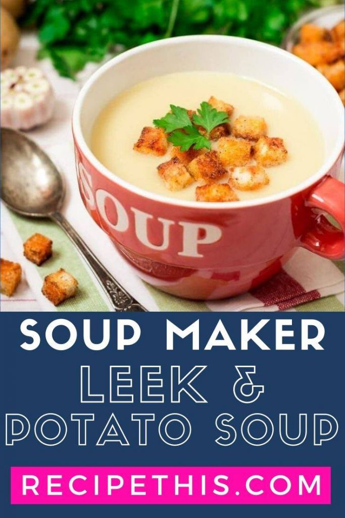 Soup Maker Leek and Potato Soup at recipethis.com