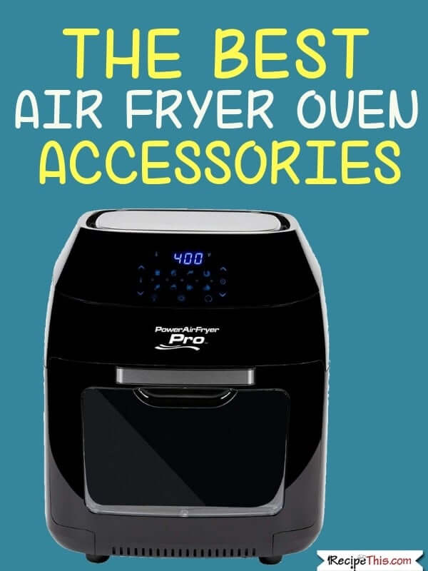 The Best Air Fryer Oven Accessories