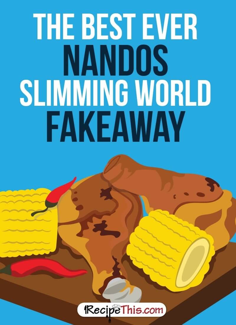 Welcome to my BEST EVER Nandos Slimming World Fakeaway. 
