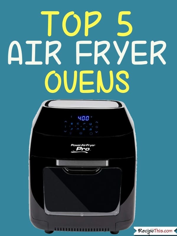 Top 5 Best Air Fryer Ovens