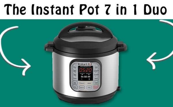 The Instant Pot 7 in 1 Duo