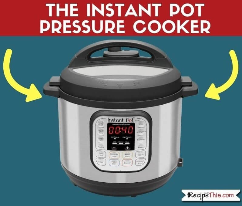 The Instant Pot Pressure Cooker
