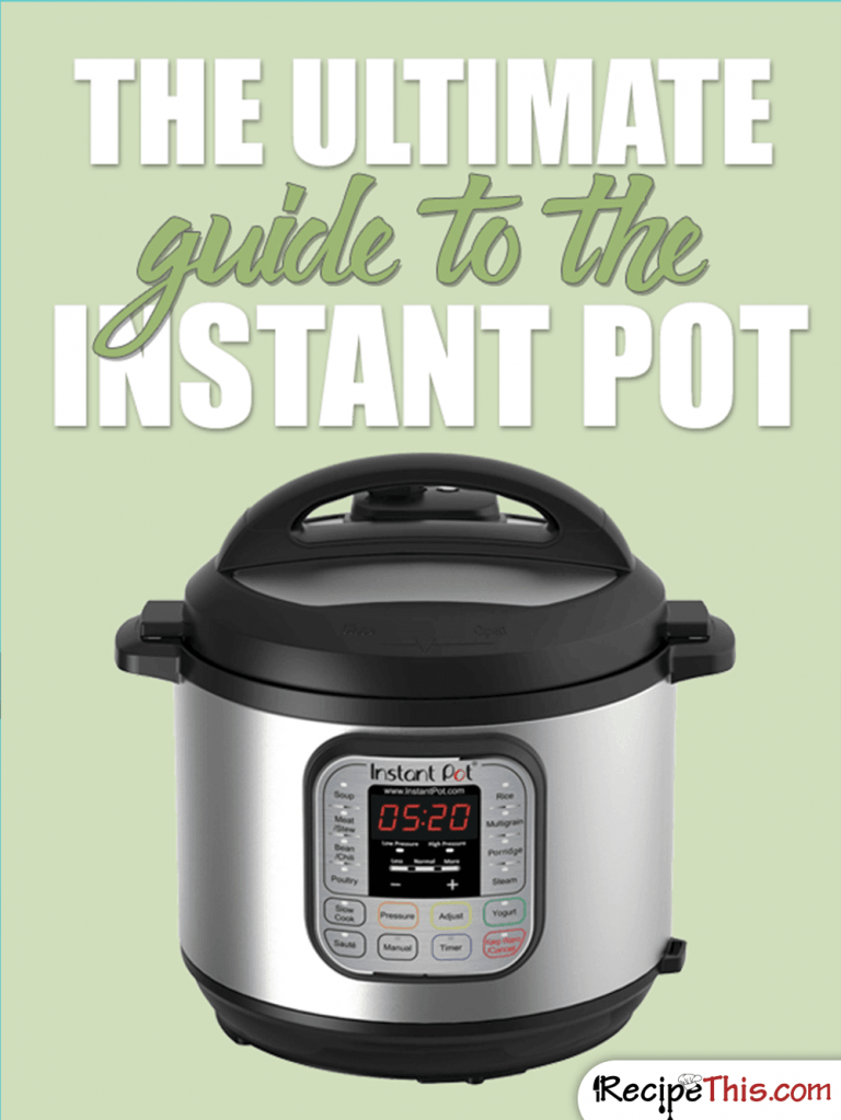 The Ultimate Guide To The Instant Pot