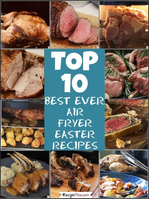 Top 10 Best Ever Air Fryer Easter Recipes