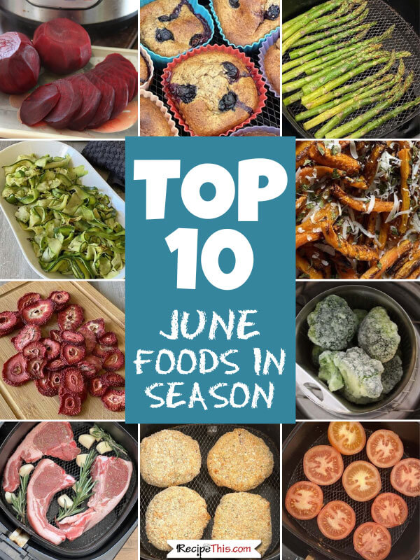 Top 10 June Foods in Season