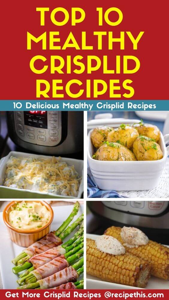 Top 10 mealthy crisplid recipes as featured on recipethis.com