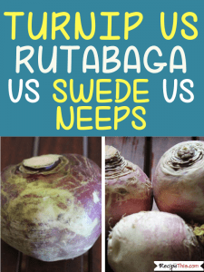 Turnips Vs Rutabaga vs Swede Vs Neeps
