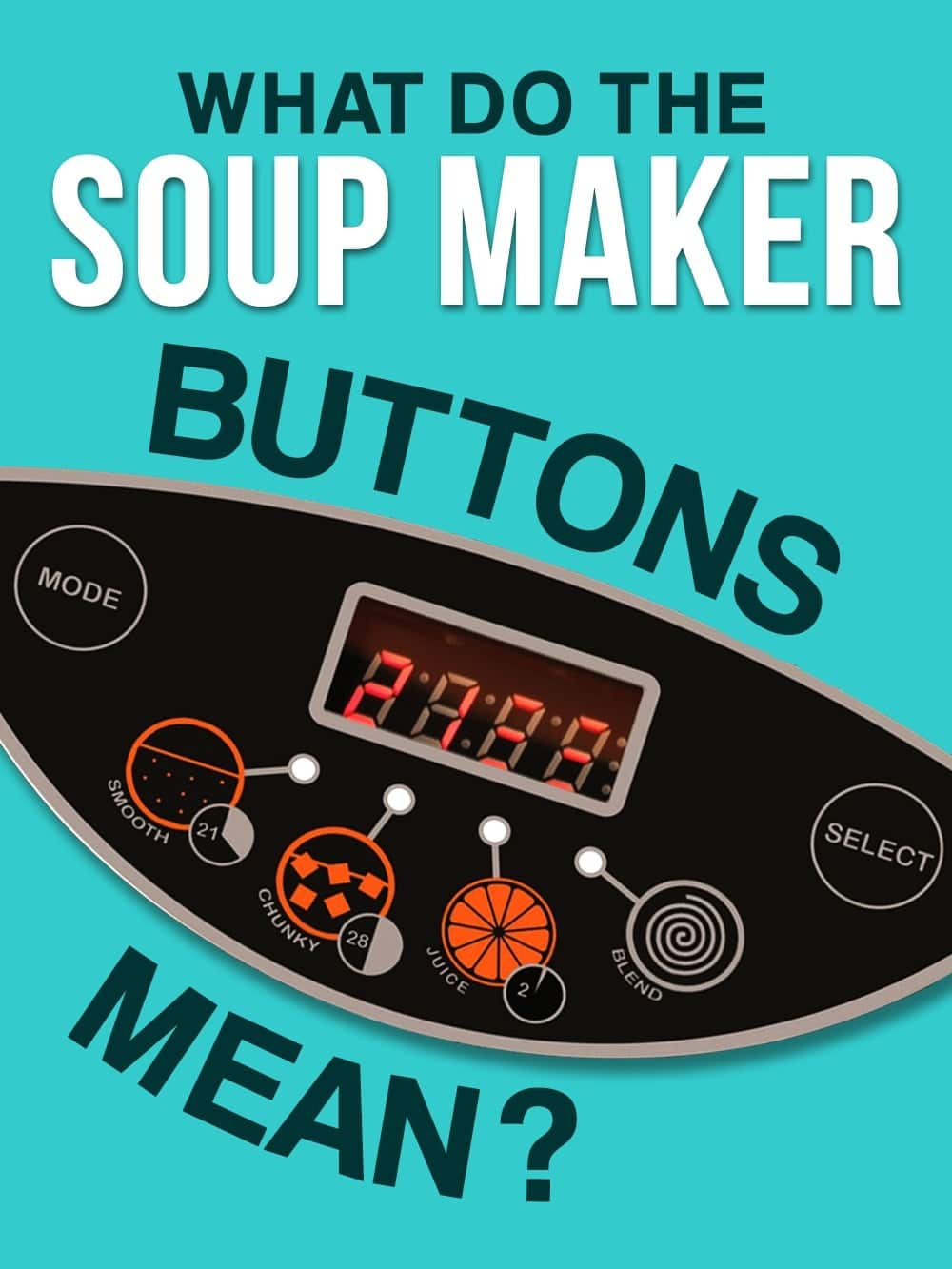 Soup Maker Recipes | Discover what the buttons mean on your Morphy Richards Soup Maker from RecipeThis.com
