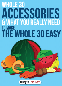 Marketplace | Whole 30 Accessories & What You Really Need To Make The Whole 30 Easy from RecipeThis.com