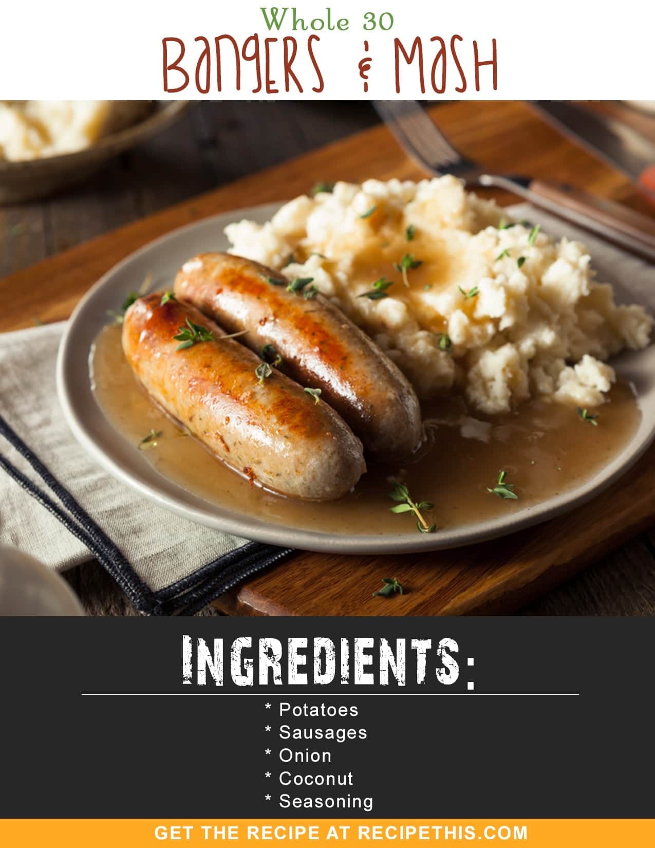 Whole 30 | Whole 30 Bangers & Mash Recipe from RecipeThis.com