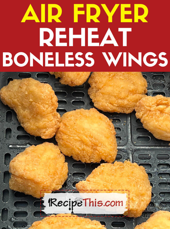 Reheat Boneless Wings In Air Fryer