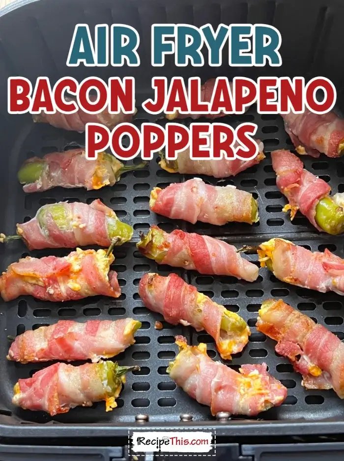 Air Fryer Bacon Wrapped Jalapeno Poppers - Whole Kitchen Sink