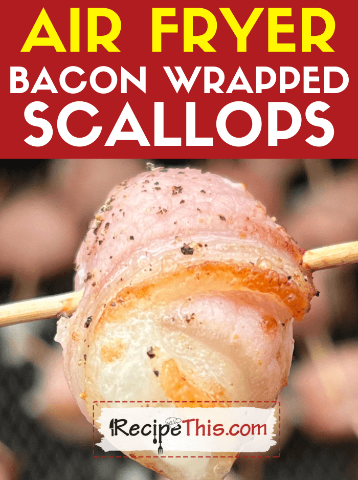 air fryer bacon wrapped scallops recipe