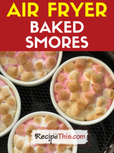 air fryer baked smores recipe